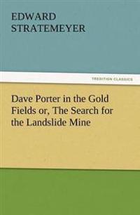 Dave Porter in the Gold Fields Or, the Search for the Landslide Mine