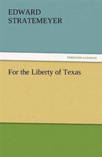 For the Liberty of Texas