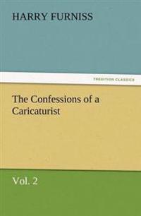 The Confessions of a Caricaturist, Vol. 2