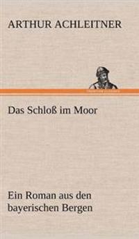 Das Schloß im Moor