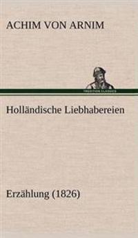 Hollandische Liebhabereien