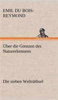 Bokomslag för "Uber Die Grenzen Des Naturerkennens - Die Sieben Weltrathsel"