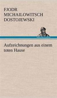 Aufzeichnungen Aus Einem Toten Hause