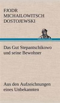 Das Gut Stepantschikowo Und Seine Bewohner