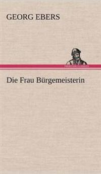 Kirjan kansi "Die Frau Burgemeisterin"
