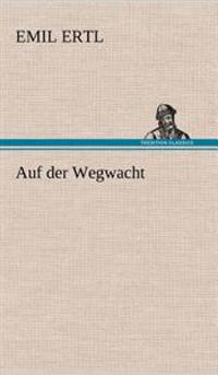 Bokomslag for "Auf der Wegwacht"