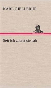 Seit Ich Zuerst Sie Sah