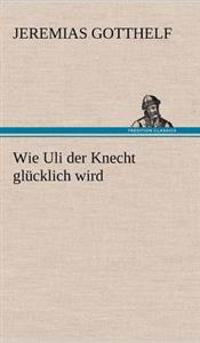 Wie Uli Der Knecht Glucklich Wird