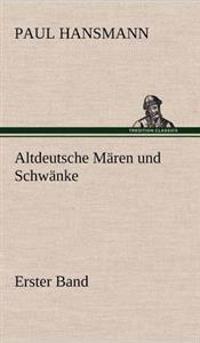 Altdeutsche Maren Und Schwanke - Erster Band