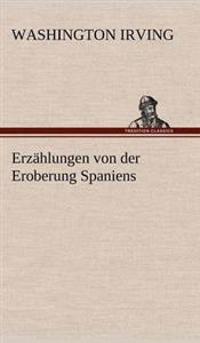 Erzahlungen Von Der Eroberung Spaniens