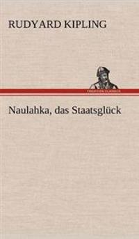 Naulahka, Das Staatsgluck