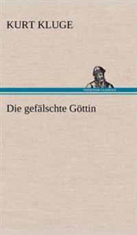 Die Gefalschte Gottin