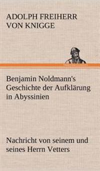Bokomslag för "Benjamin Noldmann's Geschichte Der Aufklarung in Abyssinien"