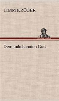 Dem Unbekannten Gott