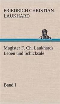 Bokomslag för "Magister F. Ch. Laukhards Leben Und Schicksale - Band I"