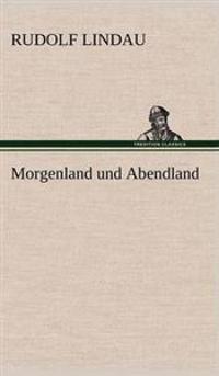 Morgenland Und Abendland