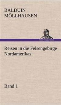 Bokomslag för "Reisen in Die Felsengebirge Nordamerikas - Band 1"