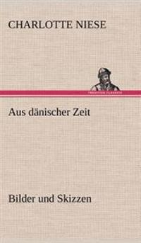 Aus dänischer Zeit