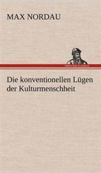 Die Konventionellen Lugen Der Kulturmenschheit