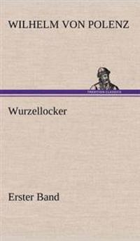 Wurzellocker - Erster Band