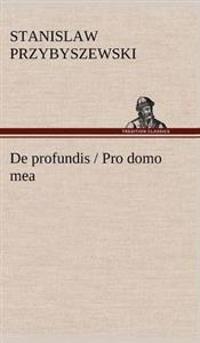 de Profundis / Pro Domo Mea