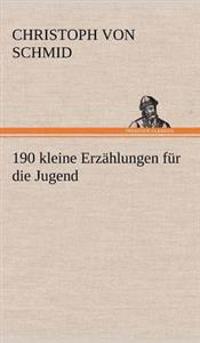190 Kleine Erzahlungen Fur Die Jugend