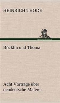 Bokomslag för "Bocklin Und Thoma. Acht Vortrage Uber Neudeutsche Malerei"