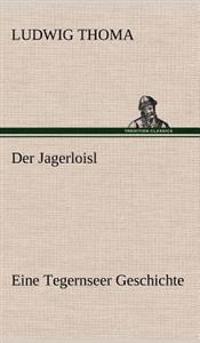 Der Jagerloisl
