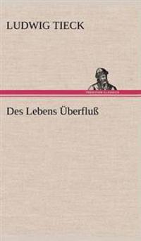 Des Lebens Uberfluss