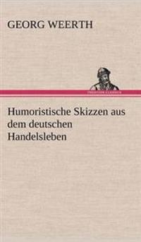 Bokomslag för "Humoristische Skizzen aus dem deutschen Handelsleben"
