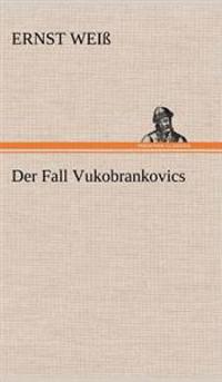 Der Fall Vukobrankovics