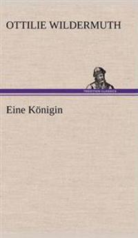Eine Konigin