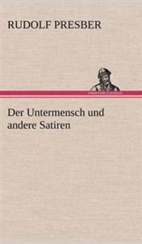 Der Untermensch Und Andere Satiren