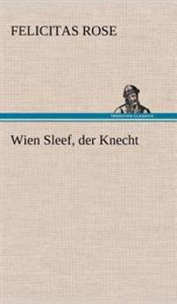 Wien Sleef, Der Knecht