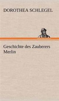 Geschichte Des Zauberers Merlin