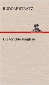 Die Torichte Jungfrau