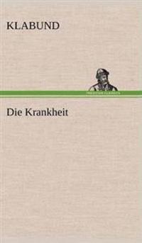 Die Krankheit