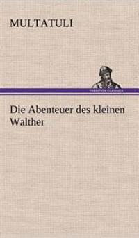 Die Abenteuer Des Kleinen Walther