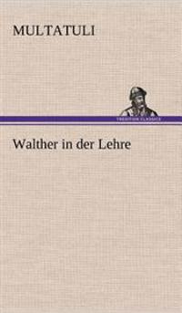 Walther in Der Lehre