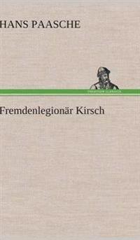 Fremdenlegionär Kirsch