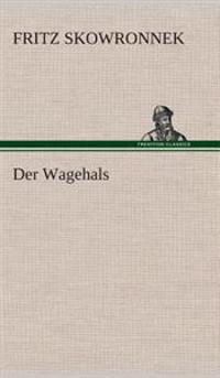 Der Wagehals