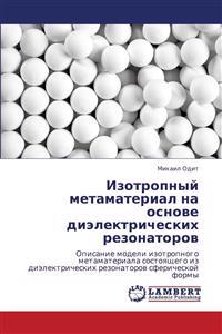 Izotropnyy Metamaterial Na Osnove Dielektricheskikh Rezonatorov