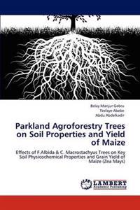 Parkland Agroforestry Trees on Soil Properties and Yield of Maize