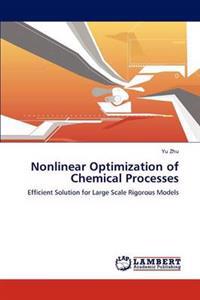 Nonlinear Optimization of Chemical Processes