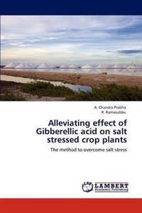 Alleviating Effect of Gibberellic Acid on Salt Stressed Crop Plants