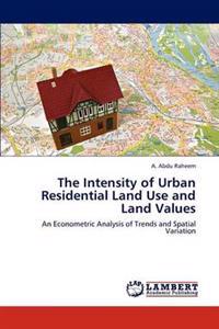 The Intensity of Urban Residential Land Use and Land Values