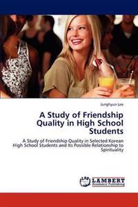 A Study of Friendship Quality in High School Students