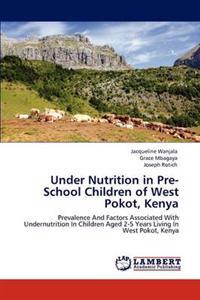 Under Nutrition in Pre-School Children of West Pokot, Kenya