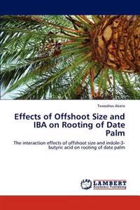 Effects of Offshoot Size and Iba on Rooting of Date Palm