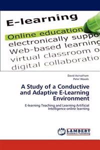 A Study of a Conductive and Adaptive E-Learning Environment